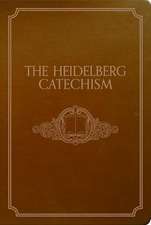 The Heidelberg Catechism