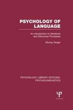 Psychology of Language (PLE: Psycholinguistics): An Introduction to Sentence and Discourse Processes