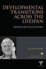 Developmental Transitions across the Lifespan: Selected works of Leo B. Hendry