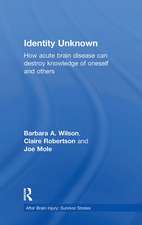 Identity Unknown: How acute brain disease can destroy knowledge of oneself and others