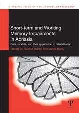 Short-Term and Working Memory Impairments in Aphasia: Data, Models, and Their Application to Rehabilitation