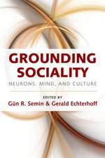 Grounding Sociality: Neurons, Mind, and Culture