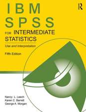 IBM SPSS for Intermediate Statistics: Use and Interpretation, Fifth Edition