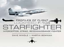 Lockheed F-104 Starfighter: Interceptor/ Strike/ Reconnaissance Fighter