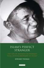 Islam's Perfect Stranger: The Life of Mahmud Muhammad Taha, Muslim Reformer of Sudan