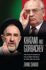 Khatami and Gorbachev: Politics of Change in the Islamic Republic of Iran and the USSR