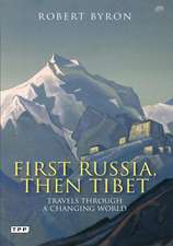 First Russia, Then Tibet: Travels Through a Changing World