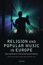 Religion and Popular Music in Europe: New Expressions of Sacred and Secular Identity