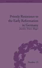 Priestly Resistance to the Early Reformation in Germany