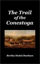 The Trail of the Conestoga