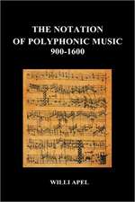 The Notation of Polyphonic Music 900 1600 (Hardback)