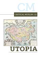 Critical Muslim 22: Utopias