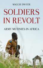 Dwyer, M: Soldiers in Revolt