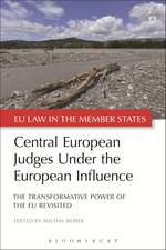 Central European Judges Under the European Influence: The Transformative Power of the EU Revisited