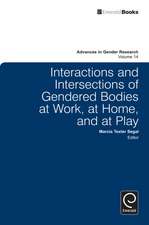 Interactions and Intersections of Gendered Bodies at Work, at Home, and at Play