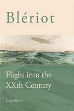 Bleriot: Flight into the XXth Century