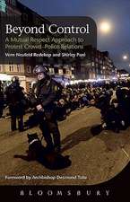 Beyond Control: A Mutual Respect Approach to Protest Crowd - Police Relations