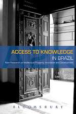 Access to Knowledge in Brazil: New Research on Intellectual Property, Innovation and Development