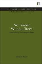 No Timber Without Trees: Sustainability in the tropical forest