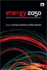 Energy 2050: Making the Transition to a Secure Low-Carbon Energy System