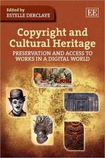 Copyright and Cultural Heritage – Preservation and Access to Works in a Digital World