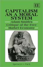 Capitalism as a Moral System – Adam Smith′s Critique of the Free Market Economy