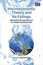 Macroeconomic Theory and its Failings – Alternative Perspectives on the Global Financial Crisis