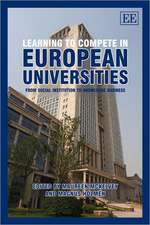 Learning to Compete in European Universities – From Social Institution to Knowledge Business