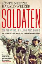 Soldaten - On Fighting, Killing and Dying: The Secret Second World War Tapes of German POWs