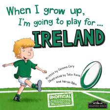 When I Grow Up, I'm Going to Play for Ireland (Rugby)