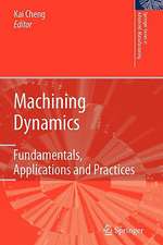 Machining Dynamics: Fundamentals, Applications and Practices