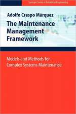 The Maintenance Management Framework: Models and Methods for Complex Systems Maintenance