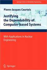 Justifying the Dependability of Computer-based Systems: With Applications in Nuclear Engineering