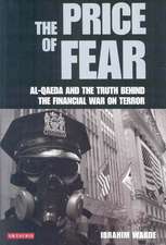 The Price of Fear: Al-Qaeda and The Truth Behind the Financial War on Terror