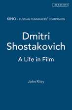 Dmitri Shostakovich: A Life in Film