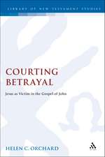 Courting Betrayal: Jesus as Victim in the Gospel of John