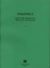 Polonica from the Bodleian Pre–1920 Catalogue