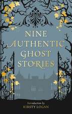 Nine Authentic Ghost Stories