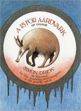 A is for Aardvark of Course: An Alphabet for the Sophisticated Youngster or the Puerile Adult