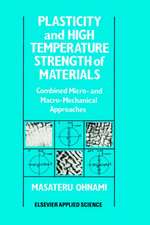 Plasticity and High Temperature Strength of Materials