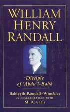 William Henry Randall: Disciple of 'Abdu 'l-Baha