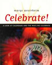 Celebrate!: A look at calendars and the ways we celebrate