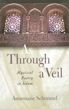 As Through a Veil: Mystical Poetry in Islam