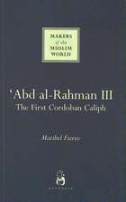 Abd Al-Rahman III: The First Cordoban Caliph