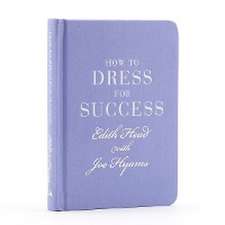 Head, E: How to Dress for Success