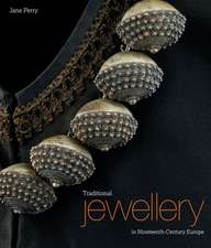 Traditional Jewelry of Nineteenth-Century Europe: From Club to Catwalk