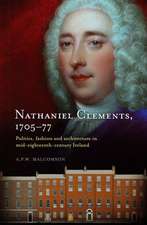 Nathaniel Clements, 1705-77: Politics, Fashion and Architecture in Mid-Eighteenth Century Ireland