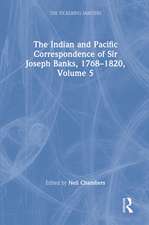 The Indian and Pacific Correspondence of Sir Joseph Banks, 1768–1820, Volume 5