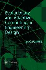 Evolutionary and Adaptive Computing in Engineering Design