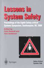 Lessons in System Safety: Proceedings of the Eighth Safety-critical Systems Symposium, Southampton, UK 2000